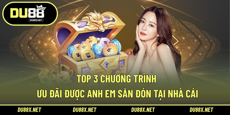 Top 3 chương trình ưu đãi được anh em săn đón tại nhà cái