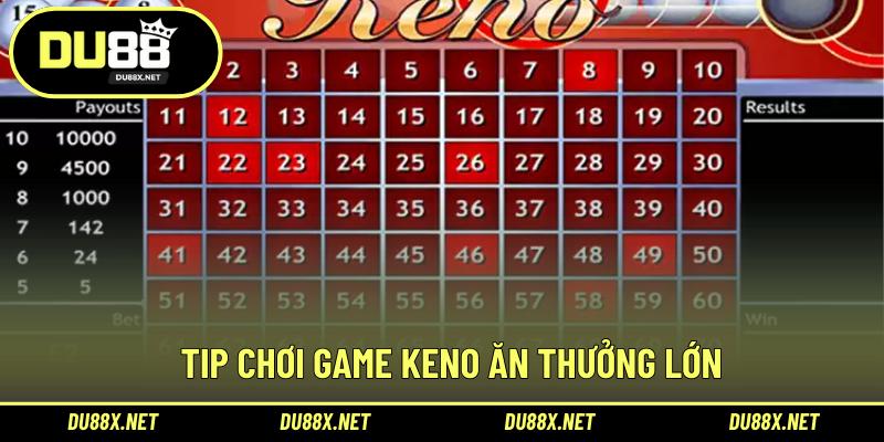 Tip chơi game Keno ăn thưởng lớn